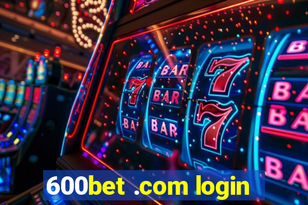 600bet .com login